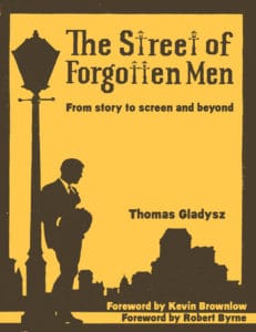 The Street of Forgotten Men : From Story to Screen and Beyond